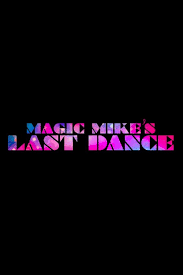 Magic Mike’s Last Dance (2023) online subtitrat